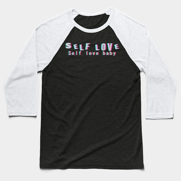 Self love Baseball T-Shirt by michrangel439